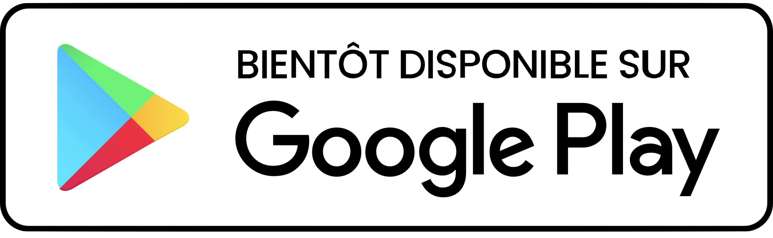 Prochainement disponible sur Google Play